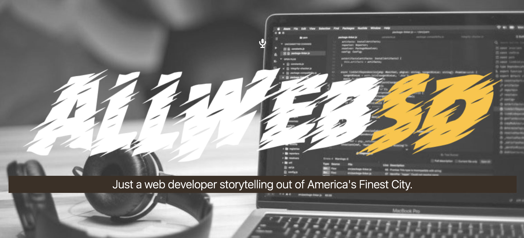 Just a web developer storytelling out of America's Finest City.